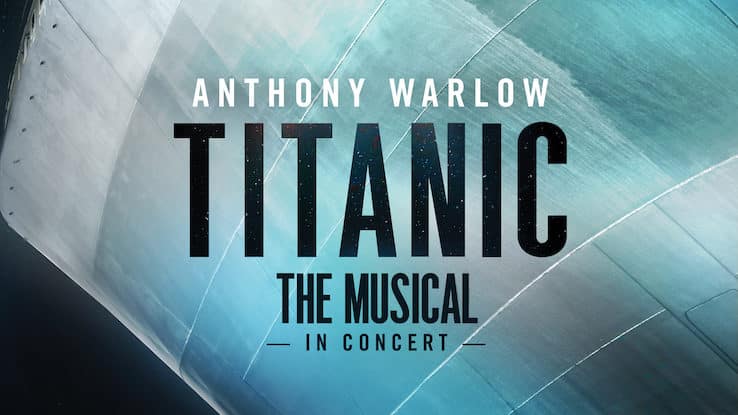 titanic the musical in concert melbourne ticketmaster get tickets
